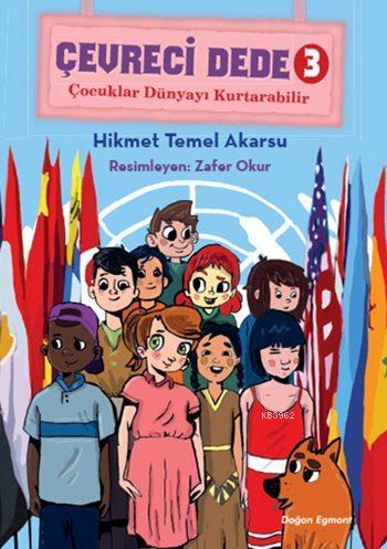 Çevreci Dede 3 - Çocuklar Dünyayı Kurtarabilir (9+ Yaş) | Hikmet Temel