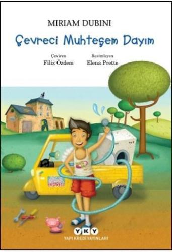 Çevreci Muhteşem Dayım | Miriam Dubini | Yapı Kredi Yayınları ( YKY )