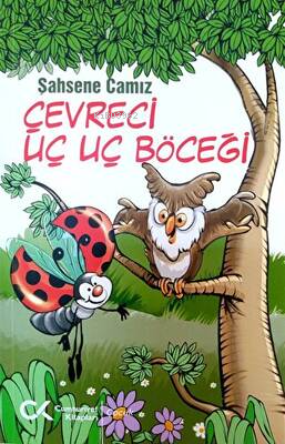 Çevreci Uç Uç Böceği | Şahsene Camız | Cumhuriyet Kitapları