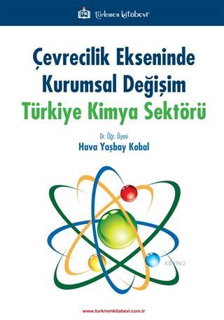 Çevrecilik Ekseninde Kurumsal Değişim Türkiye Kimya Sektörü | Hava Yaş