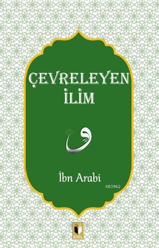 Çevreleyen İlim | İbn Arabi | Ehil Yayınları