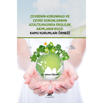 Çevrenin Korunması ve Çevre Sorunlarının Azaltılma | Selcen Özkan | Pa