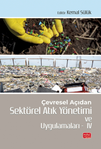 Çevresel Açıdan Sektörel Atık Yönetimi ve Uygulamaları IV | Kemal Sülü