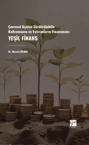 Çevresel Açıdan Sürdürülebilir Kalkınmanın Ve Yatırımların Finansmanı: