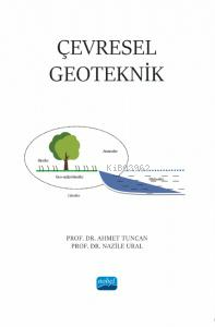 Çevresel Geoteknik | Ahmet Tuncan | Nobel Akademik Yayıncılık