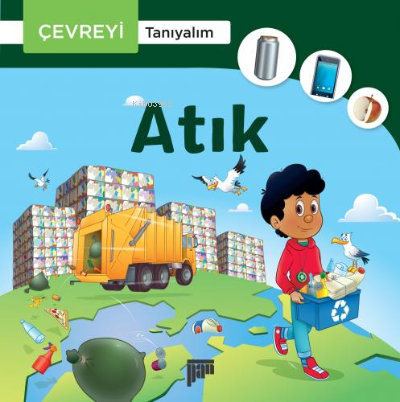 Çevreyi Tanıyalım Atık | Joliane Roy | Pan Yayıncılık