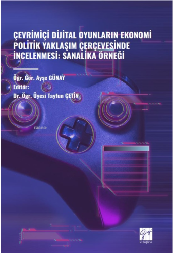 Çevrimiçi Dijital Oyunlarin Ekonomi Politik Yaklaşim Çerçevesinde İnce