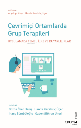 Çevrimiçi Ortamlarda Grup Terapileri;Uygulamada Temel İlke ve Duyarlıl