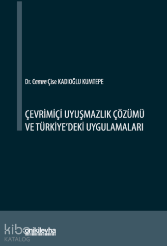 Çevrimiçi Uyuşmazlık Çözümü ve Türkiye'deki Uygulamaları | Cemre Çise 