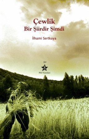 Çewlik Bir Şiirdir Şimdi | İlhami Sertkaya | Peri Yayınları