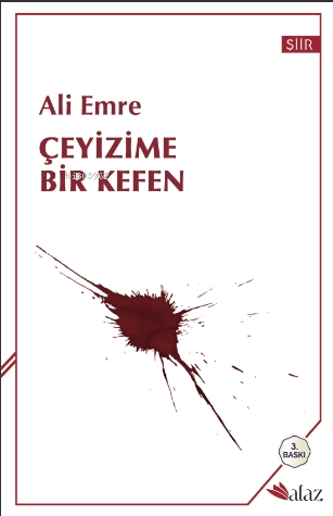 Çeyizime Bir Kefen | Ali Emre | Alaz Kitap