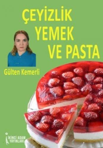 Çeyizlik Yemek Ve Pasta | Gülten Kemerli | İkinci Adam Yayınları