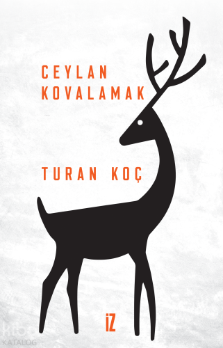 Ceylan Kovalamak | Turan Koç | İz Yayıncılık