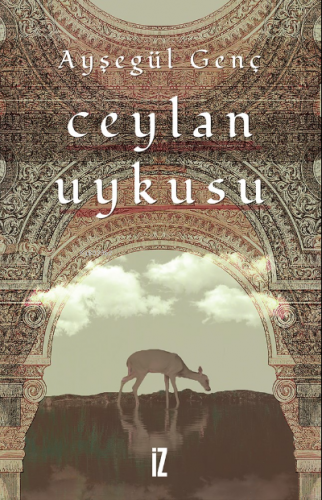 Ceylan Uykusu | Ayşegül Genç | İz Yayıncılık