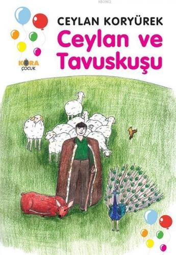 Ceylan ve Tavuskuşu | Ceylan Koryürek | Kora Yayın