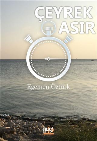 Çeyrek Asır | Egemen Öztürk | Tilki Kitap