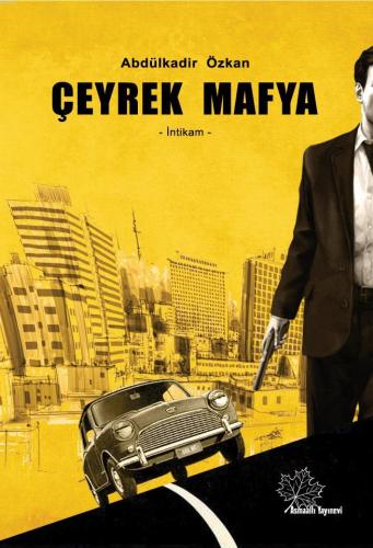 Çeyrek Mafya; İntikam | Abdülkadir Özkan | Asmaaltı Yayınevi