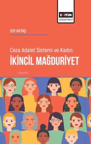 Ceza Adalet Sistemi ve Kadın İkincil Mağduriyet | Elif Aktaş | Eğitim 