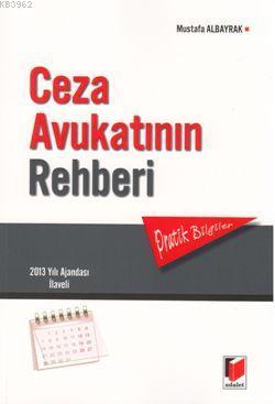 Ceza Avukatının Rehberi; Pratik Bilgiler | Mustafa Albayrak | Adalet Y