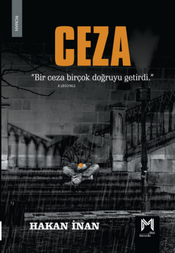 Ceza ;“Bir Ceza Bir Çok Doğruyu Getirdi.” | Hakan İnan | Memento Mori 