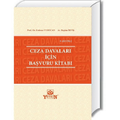 Ceza Davaları İçin Başvuru Kitabı | Erdener Yurtcan | Yetkin Yayınları