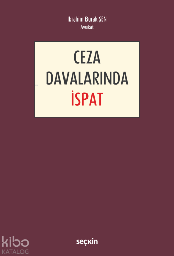 Ceza Davalarında İspat | İbrahim Burak Şen | Seçkin Yayıncılık