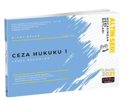 Ceza Hukuku 1 Genel Hükümler Hocasından Ders Notları | Olcay Aslan | S