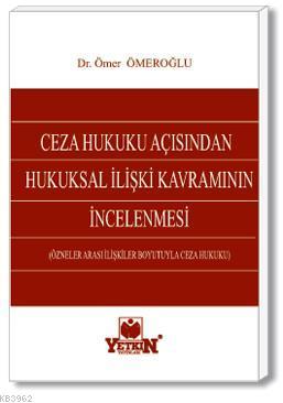 Ceza Hukuku Açısından Hukuksal İlişki Kavramının İncelenmesi | Ömer Öm