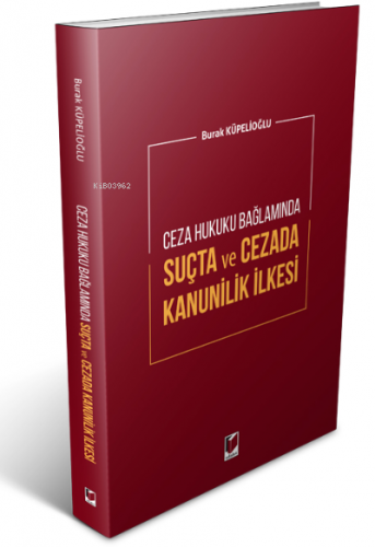 Ceza Hukuku Bağlamında Suçta Ve Cezada Kanunilik İlkesi | Burak Küpel