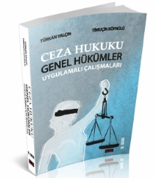 Ceza Hukuku Genel Hükümler Uygulamalı Çalışmaları | Timuçin Köprülü | 