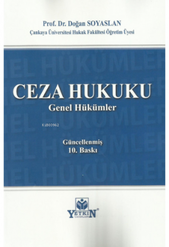 Ceza Hukuku Genel Hükümler | Doğan Soyaslan | Yetkin Yayınları