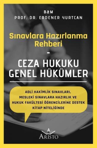 Ceza Hukuku Genel Hükümler | Erdener Yurtcan | Aristo Yayınevi