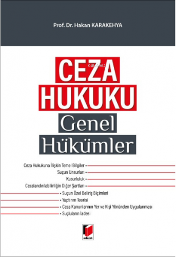 Ceza Hukuku Genel Hükümler | Hakan Karakehya | Adalet Yayınevi