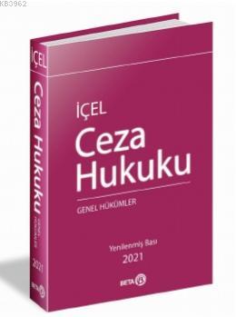 Ceza Hukuku Genel Hükümler | Kayıhan İçel | Beta Akademik