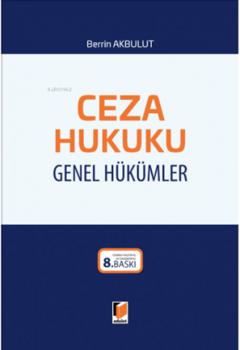 Ceza Hukuku Genel Hükümler | Berrin Akbulut | Adalet Yayınevi