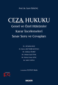 Ceza Hukuku Genel ve Özel Hükümler Karar İncelemeleri | İzzet Özgenç |