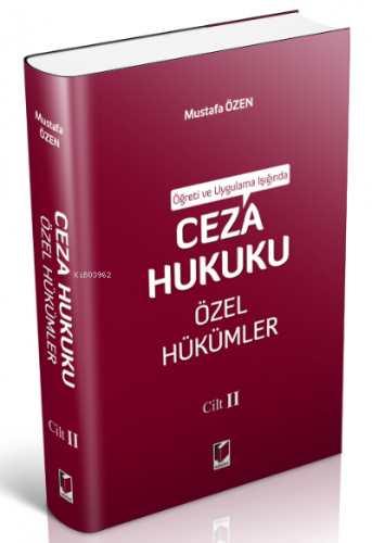 Ceza Hukuku Özel Hükümler Cilt II | Mustafa Özen | Adalet Yayınevi