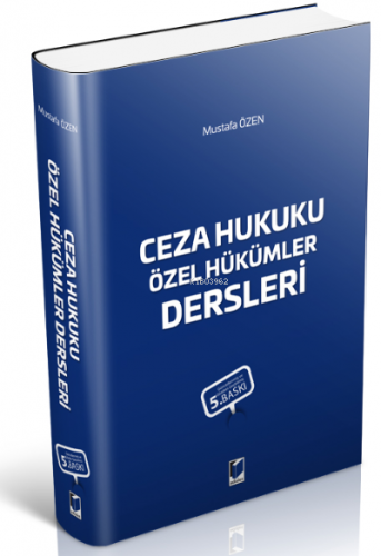 Ceza Hukuku Özel Hükümler Dersleri | Mustafa Özen | Adalet Yayınevi