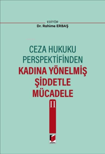 Ceza Hukuku Perspektifinden Kadına Yönelmiş Şiddetle Mücadele II | Rah