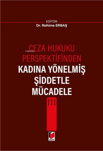 Ceza Hukuku Perspektifinden Kadına Yönelmiş Şiddetle Mücadele III | Ra