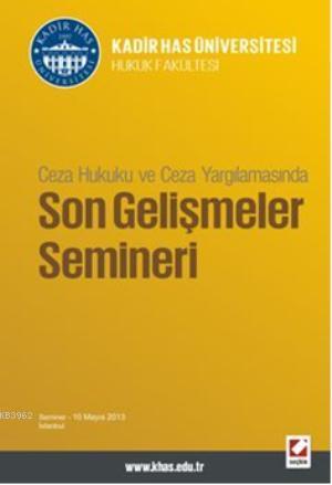 Ceza Hukuku ve Ceza Yargılamasında, Son Gelişmeler Semineri | Süheyl D