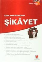 Ceza Hukukumuzda Şikayet | Zekeriya Yılmaz | Adalet Yayınevi