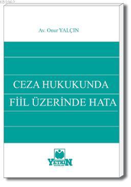 Ceza Hukukunda Fiil Üzerinde Hata | Devrim Güngör | Yetkin Yayınları