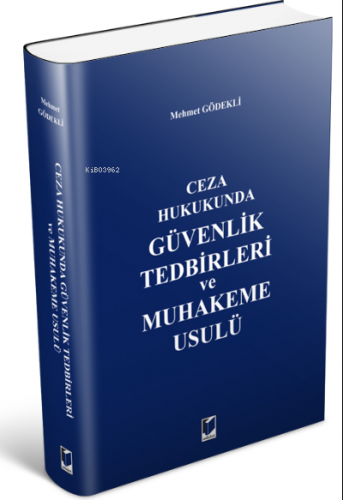 Ceza Hukukunda Güvenlik Tedbirleri ve Muhakeme Usulü | Mehmet Gödekli 