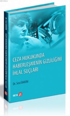 Ceza Hukukunda Haberleşmenin Gizliliğini İhlal Suçları | Sevi Bakım | 