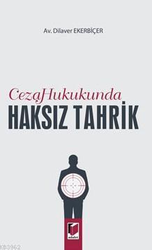 Ceza Hukukunda Haksız Tahrik | Dilaver Ekerbiçer | Adalet Yayınevi