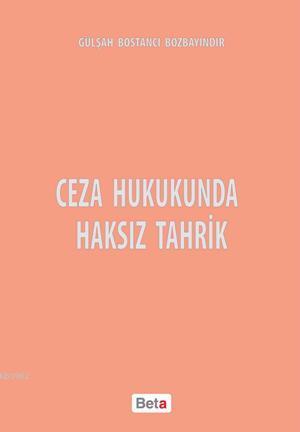 Ceza Hukukunda Haksız Tahrik | Gülşah Bostancı | Beta Akademik