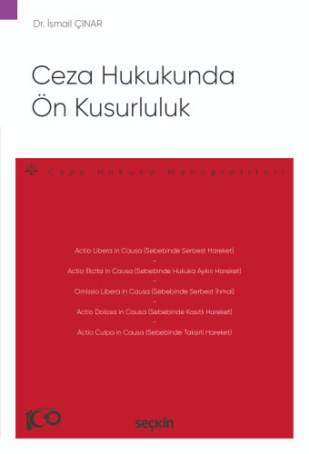 Ceza Hukukunda Ön Kusurluluk;– Ceza Hukuku Monografileri – | İsmail Çı