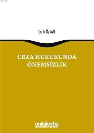 Ceza Hukukunda Önemsizlik | Salih Özkan | On İki Levha Yayıncılık