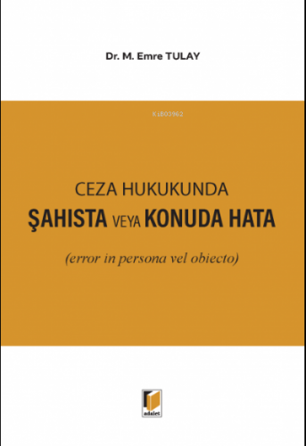 Ceza Hukukunda Şahısta veya Konuda Hata | M. Emre Tulay | Adalet Yayın